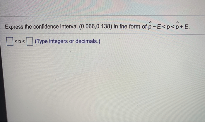 Express the confidence interval in the form of