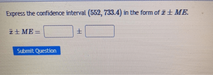 Express the confidence interval in the form of